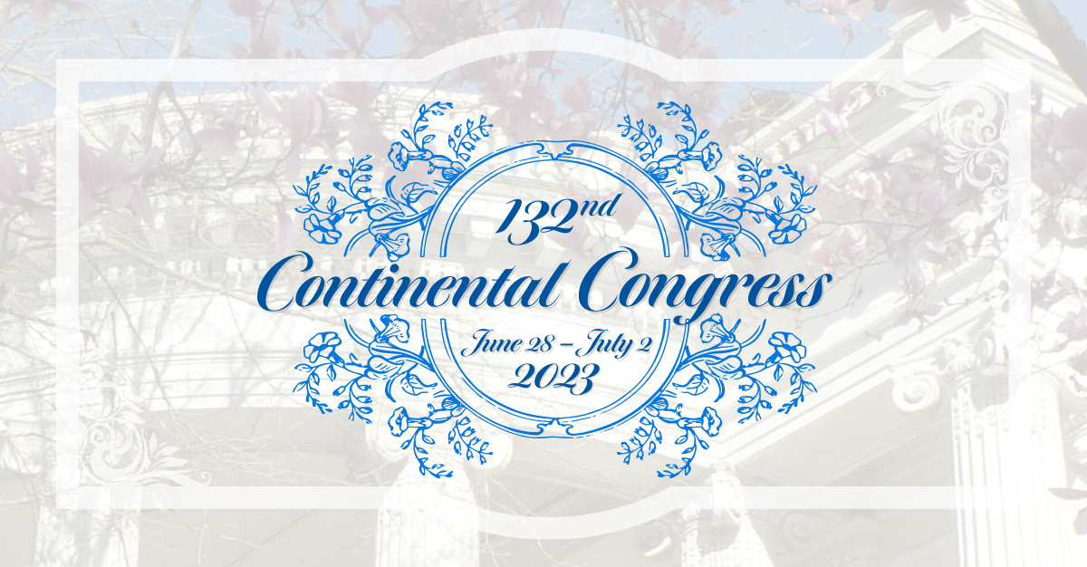 132nd Continental Congress Schedule & Website Now Available for Viewing